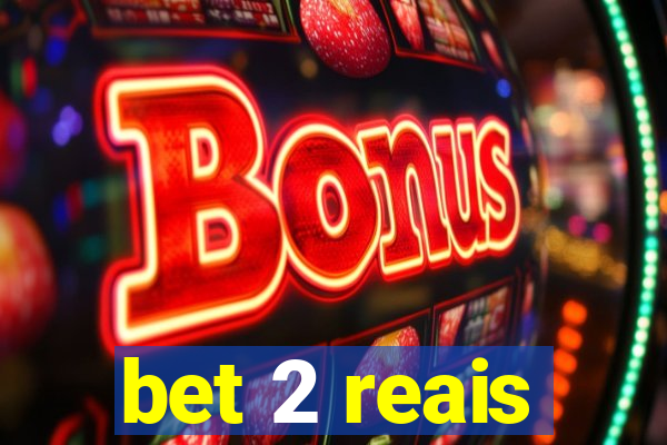 bet 2 reais